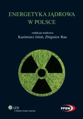 Energetyka jądrowa w Polsce Energetyka jądrowa w Polsce