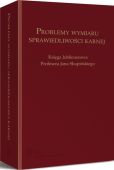 Problemy wymiaru sprawiedliwości karnej. Księga jubileuszowa Profesora Jana Skupińskiego Problemy wymiaru sprawiedliwości karnej. Księga jubileuszowa Profesora Jana Skupińskiego
