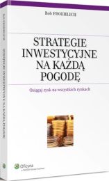 Strategie inwestycyjne na każdą pogodę Strategie inwestycyjne na każdą pogodę