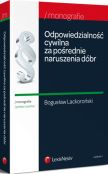 Odpowiedzialność cywilna za pośrednie naruszenia dóbr Odpowiedzialność cywilna za pośrednie naruszenia dóbr