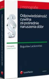 Odpowiedzialność cywilna za pośrednie naruszenia dóbr Odpowiedzialność cywilna za pośrednie naruszenia dóbr