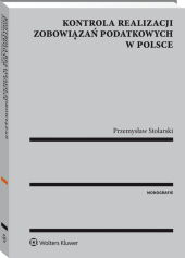 Kontrola realizacji zobowiązań podatkowych w Polsce Kontrola realizacji zobowiązań podatkowych w Polsce