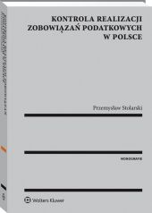Kontrola realizacji zobowiązań podatkowych w Polsce Kontrola realizacji zobowiązań podatkowych w Polsce