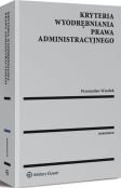 Kryteria wyodrębniania prawa administracyjnego Kryteria wyodrębniania prawa administracyjnego
