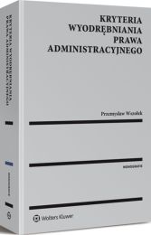 Kryteria wyodrębniania prawa administracyjnego Kryteria wyodrębniania prawa administracyjnego
