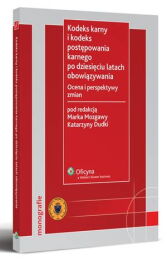 Kodeks karny i kodeks postępowania karnego po dziesięciu latach obowiązywania. Ocena i perspektywy zmian Kodeks karny i kodeks postępowania karnego po dziesięciu latach obowiązywania. Ocena i perspektywy zmian