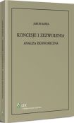 Koncesje i zezwolenia. Analiza ekonomiczna Koncesje i zezwolenia. Analiza ekonomiczna