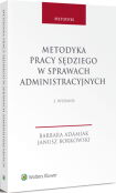 Metodyka pracy sędziego w sprawach administracyjnych Metodyka pracy sędziego w sprawach administracyjnych