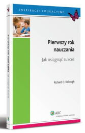 Pierwszy rok nauczania. Jak osiągnąć sukces Pierwszy rok nauczania. Jak osiągnąć sukces