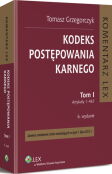 Kodeks postępowania karnego. Tom I. Komentarz do art. 1-467 Kodeks postępowania karnego. Tom I. Komentarz do art. 1-467