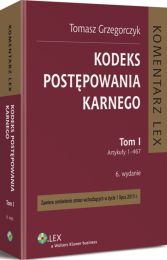Kodeks postępowania karnego. Tom I. Komentarz do art. 1-467 Kodeks postępowania karnego. Tom I. Komentarz do art. 1-467