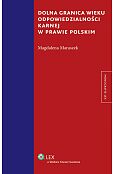 Dolna granica wieku odpowiedzialności karnej w prawie polskim Dolna granica wieku odpowiedzialności karnej w prawie polskim