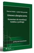 Umowa ubezpieczenia. Komentarz do nowelizacji kodeksu cywilnego Umowa ubezpieczenia. Komentarz do nowelizacji kodeksu cywilnego