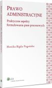 Prawo administracyjne. Praktyczne aspekty formułowania pism procesowych Prawo administracyjne. Praktyczne aspekty formułowania pism procesowych