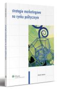 Strategie marketingowe na rynku politycznym Strategie marketingowe na rynku politycznym