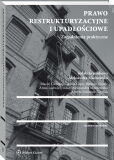Prawo restrukturyzacyjne i upadłościowe. Zagadnienia praktyczne Prawo restrukturyzacyjne i upadłościowe. Zagadnienia praktyczne