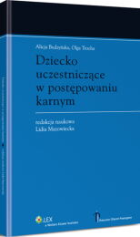 Dziecko uczestniczące w postępowaniu karnym Dziecko uczestniczące w postępowaniu karnym