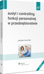 Audyt i controlling funkcji personalnej w przedsiębiorstwie Audyt i controlling funkcji personalnej w przedsiębiorstwie