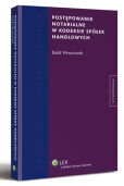 Postępowanie notarialne w kodeksie spółek handlowych Postępowanie notarialne w kodeksie spółek handlowych