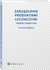 Zarządzanie produktami leczniczymi. Teoria i praktyka Zarządzanie produktami leczniczymi. Teoria i praktyka