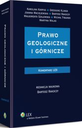 Prawo geologiczne i górnicze. Komentarz Prawo geologiczne i górnicze. Komentarz
