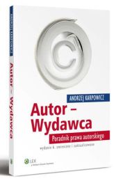 Autor - Wydawca. Poradnik prawa autorskiego Autor - Wydawca. Poradnik prawa autorskiego