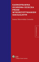 Karnoprawna ochrona dziecka przed wykorzystaniem seksualnym Karnoprawna ochrona dziecka przed wykorzystaniem seksualnym