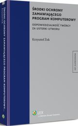 Środki ochrony zamawiającego program komputerowy. Odpowiedzialność twórcy za usterki utworu Środki ochrony zamawiającego program komputerowy. Odpowiedzialność twórcy za usterki utworu