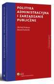 Polityka administracyjna i zarządzanie publiczne Polityka administracyjna i zarządzanie publiczne