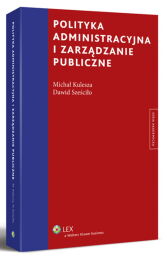 Polityka administracyjna i zarządzanie publiczne Polityka administracyjna i zarządzanie publiczne