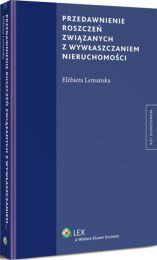 Przedawnienie roszczeń związanych z wywłaszczaniem nieruchomości Przedawnienie roszczeń związanych z wywłaszczaniem nieruchomości