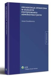 Organizacja społeczna w ogólnym postępowaniu administracyjnym Organizacja społeczna w ogólnym postępowaniu administracyjnym