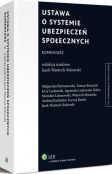 Ustawa o systemie ubezpieczeń społecznych. Komentarz Ustawa o systemie ubezpieczeń społecznych. Komentarz