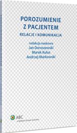 Porozumienie z pacjentem. Relacje i komunikacja Porozumienie z pacjentem. Relacje i komunikacja