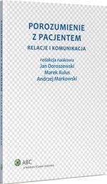 Porozumienie z pacjentem. Relacje i komunikacja Porozumienie z pacjentem. Relacje i komunikacja