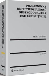 Pozaumowna odpowiedzialność odszkodowawcza Unii Europejskiej Pozaumowna odpowiedzialność odszkodowawcza Unii Europejskiej