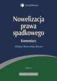 Nowelizacja prawa spadkowego Komentarz Nowelizacja prawa spadkowego Komentarz