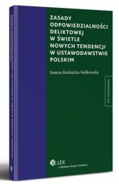 Zasady odpowiedzialności deliktowej w świetle nowych tendencji w ustawodawstwie polskim