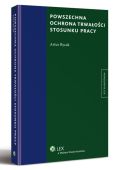 Powszechna ochrona trwałości stosunku pracy Powszechna ochrona trwałości stosunku pracy