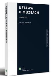 Ustawa o muzeach. Komentarz Ustawa o muzeach. Komentarz