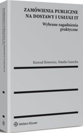 Zamówienia publiczne na dostawy i usługi IT. Wybrane zagadnienia praktyczne Zamówienia publiczne na dostawy i usługi IT. Wybrane zagadnienia praktyczne