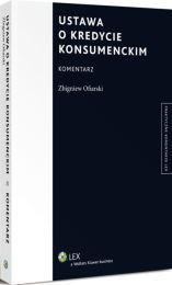 Ustawa o kredycie konsumenckim. Komentarz Ustawa o kredycie konsumenckim. Komentarz
