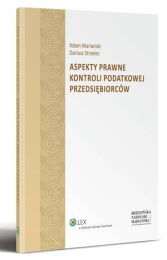 Aspekty prawne kontroli podatkowej przedsiębiorców Aspekty prawne kontroli podatkowej przedsiębiorców