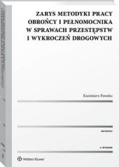Zarys metodyki pracy obrońcy i pełnomocnika w sprawach przestępstw i wykroczeń drogowych Zarys metodyki pracy obrońcy i pełnomocnika w sprawach przestępstw i wykroczeń drogowych