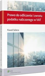 Prawo do odliczenia i zwrotu podatku naliczonego w VAT