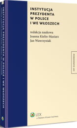 Instytucja prezydenta w Polsce i we Włoszech Instytucja prezydenta w Polsce i we Włoszech