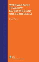 Wprowadzanie towarów na obszar celny Unii Europejskiej Wprowadzanie towarów na obszar celny Unii Europejskiej