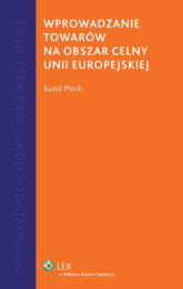 Wprowadzanie towarów na obszar celny Unii Europejskiej Wprowadzanie towarów na obszar celny Unii Europejskiej