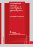 Ochrona prawna systemów informatycznych wobec zagrożenia cyberterroryzmem Ochrona prawna systemów informatycznych wobec zagrożenia cyberterroryzmem