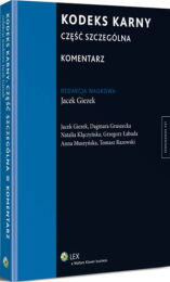 Kodeks karny. Część szczególna. Komentarz Kodeks karny. Część szczególna. Komentarz